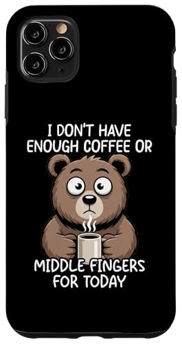 I Don't Have Enough Coffee Or Middle Fingers For Today �X�}�z�P�[�X iPhone 11 Pro Max �p