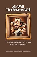 All's Well That Rhymes Well: The Shakespearean Characters Limerick Collection: A quick guide to Shakespeare illustrated with quirky caricatures B0CNH21LR4 Book Cover