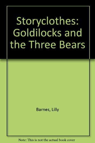 Storyclothes: Goldilocks and the Three Bears 1895897424 Book Cover