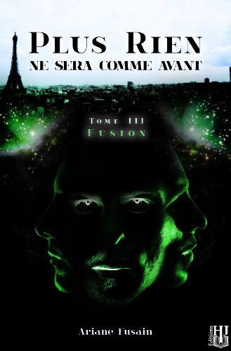 Télécharger Fusion (Plus rien ne sera comme avant - Tome 3) Francais PDF