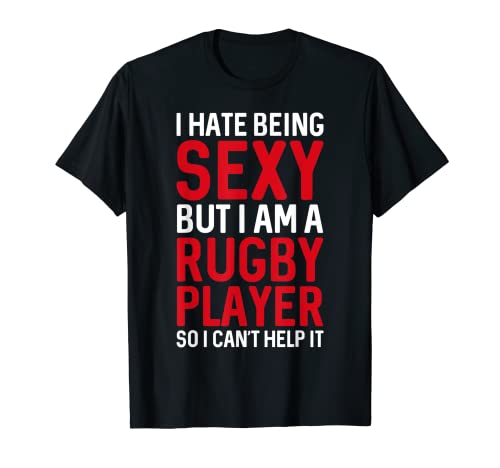 I Hate Being Sexy But Im A Rugby Player Gag Tee para Unisex R Camiseta