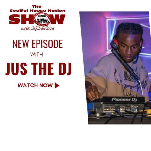 The SOULFUL HOUSE NATION SHOW - JUS THE DJ
