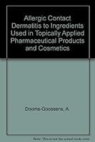 Allergic Contact Dermatitis to Ingredients Used in Topically Applied Pharmaceutical Products & Cosme 9061861470 Book Cover