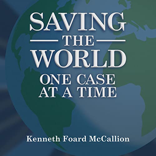 Saving the World One Case at a Time by Kenneth Foard McCallion episode artwork