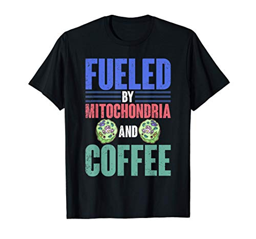 Regalo Fueled By Mitochondria And Coffee Barista Biologia Maglietta