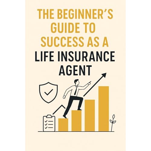 The Beginner's Guide to Success as a Life Insurance Agent Audiolibro Por James Rogers arte de portada