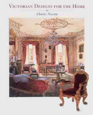 Victorian Designs for the Home: Charles (Assistant Curator, Designs ...