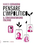 gervasoni divani  Pensare l’impolitico: Il conservatorismo italiano