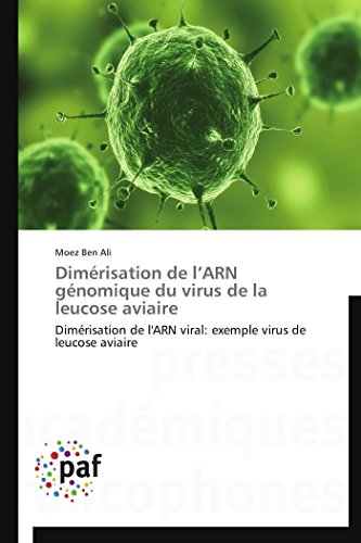 Dimérisation de l’ARN génomique du virus de la leucose aviaire: Dimérisation de l'ARN viral: exemple virus de leucose aviaire (Omn.Pres.Franc.)