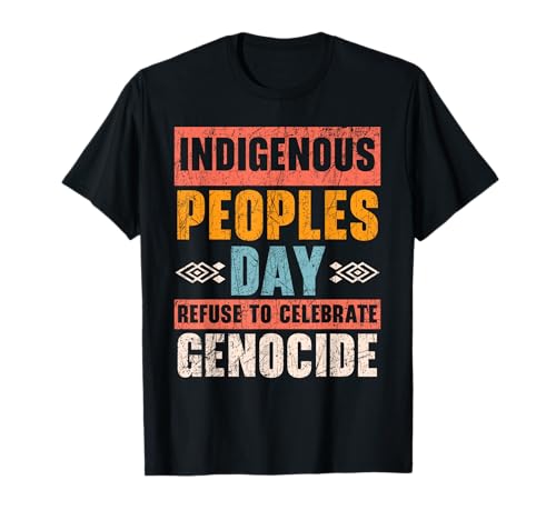 Indigenous Peoples Day Refuse to Celebrate Genocide T-Shirt