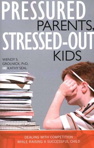 Pressured Parents, Stressed-out Kids Pressured Parents, Stressed-out Kids