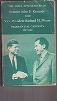 Joint Appearances Of Senator John F. Kennedy & Vice President Richard M. Nixon & Other Campaign Presentations - Part Iii... B001VJNB5K Book Cover