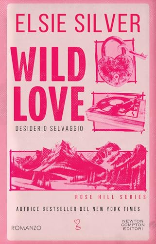 Wild Love. Desiderio selvaggio (Rose Hill Series Vol. 1)