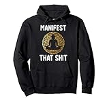 Manifest That Shit Law Of Attraction Funny Spiritual Gift Pullover Hoodie