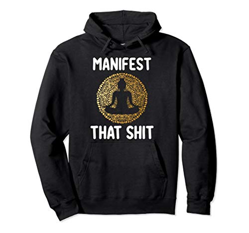 Manifest That Shit Law Of Attraction Funny Spiritual Gift Pullover Hoodie