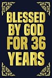  Blessed by God for for 36 years: Birthday Gifts: Notebook  Gifts for birthday  notebook 6x9 120 pages