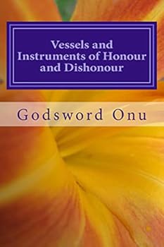 Paperback Vessels and Instruments of Honour and Dishonour: Being Prepared for the Master's Use Book