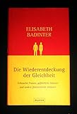  Die Wiederentdeckung der Gleichheit. Schwache Frauen, gefährliche Männer und andere feministische Irrtümer