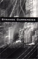 Strange Currencies 0973223308 Book Cover