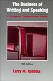The Business of Writing and Speaking: A Managerial Communication Manual