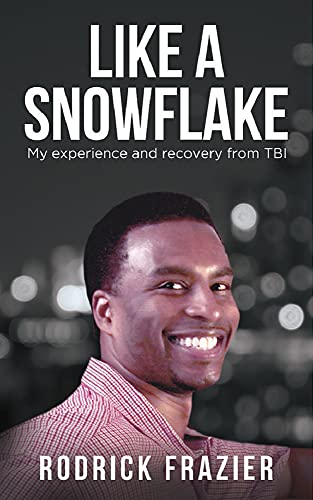 Like a snowflake: My experience and recovery from TBI