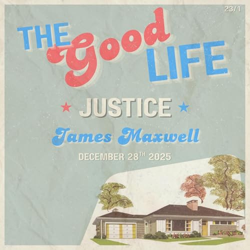 The Good Life - Justice