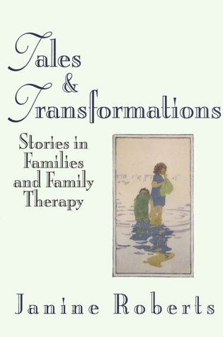Tales & Transformations – Stories In Families & Family Therapy