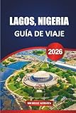 GUÍA DE VIAJE LAGOS, NIGERIA 2026: Comidas callejeras, escenas artísticas, ambiente...