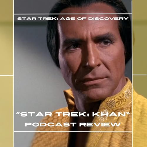 "Star Trek: Khan" Podcast Review
