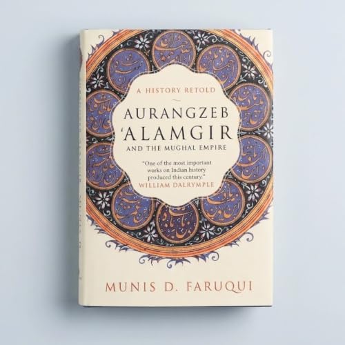 Image of AURANGZEB ALAMGIR AND THE MUGHAL EMPIRE : A History Retold