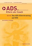 ADS. Eltern als Coach - Das ADS-Elterntraining