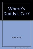 Where's Daddy's Car? 0694003786 Book Cover