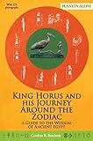  King Horus and his Journey around the Zodiac: A Guide to the Wisdom of Ancient Egypt