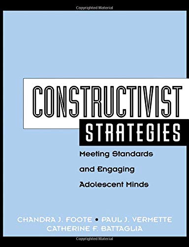 Constructivist Strategies: Meeting Standards & Engaging Adolescent Minds