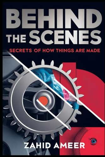 Behind the Scenes: Secrets of How Things Are Made - Book One