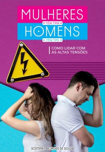 Mulheres Têm TPM, Homens Têm TPS: Como Lidar com as Altas Tensões