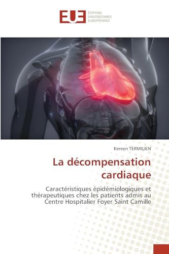 La décompensation cardiaque: Caractéristiques épidémiologiques et thérapeutiques chez les patients admis au Centre Hospitalier Foyer Saint Camille