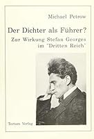 Der Dichter als Führer?: Zur Wirkung Stefan Georges im "Dritten Reich" 3929019698 Book Cover
