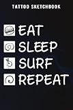 surf padang padang beach  Tattoo Sketchbook Vintage Retro Eat Sleep Surf Repeat Surfing Surfer Gift Art: Gifts for Grandma:Art Sketch Pad for Tattoo Designs Cool Tattoo designs ... ... AND STUDENTS Gift for tattoo artists,Life