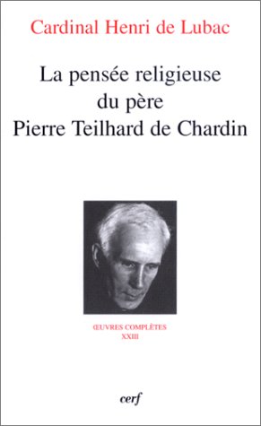Télécharger La Pensée religieuse du père Pierre Teilhard de Chardin : Oeuvres complètes XXIII PDF