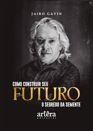 Como construir seu futuro: o segredo da semente