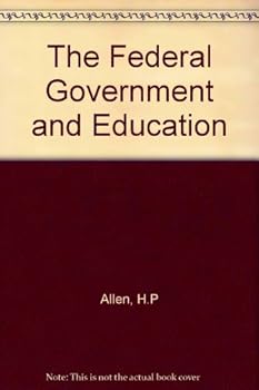 Unknown Binding The Federal Government and Education Book