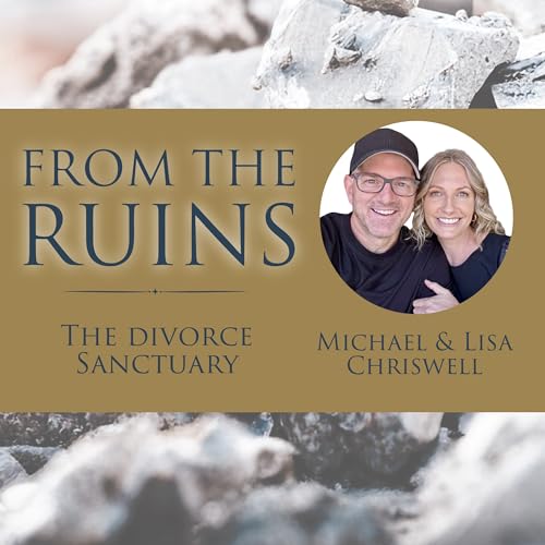 Couverture de From the Ruins | Christian Divorce Recovery & Healing