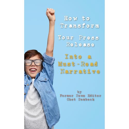 How to Transform Your Press Release into a Must-Read Narrative by Chet Dembeck episode artwork