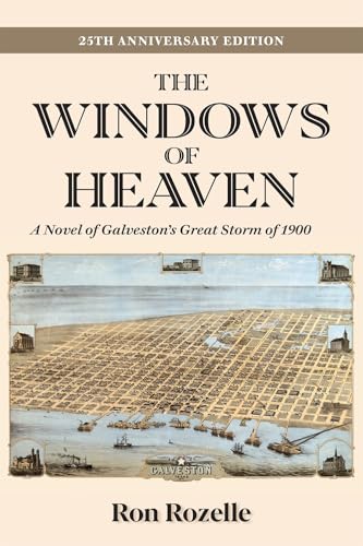 The Windows of Heaven (25th Anniversary Edition): A Novel of Galveston's Great Storm of 1900 (Volume 11) (The Sabine Series in Literature)