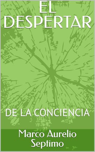 EL DESPERTAR: DE LA CONCIENCIA (Spanish Edition)