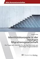 Identitatskonzepte in Der Heutigen Migrationsgesellschaft 3639840216 Book Cover