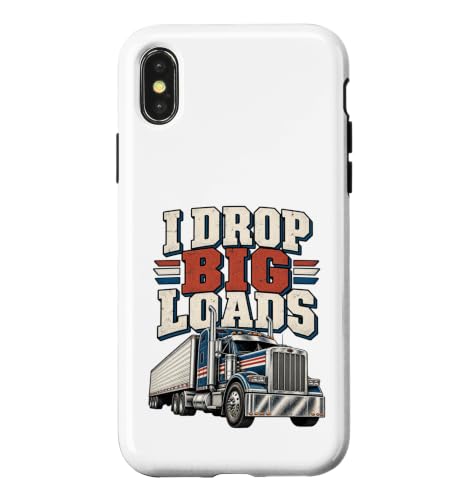 Funny Truck Driver I Drop Big loads Trucking Lover �X�}�z�P�[�X iPhone X/XS �p