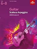 Guitar Scales and Arpeggios, Grades 6-8 (ABRSM Scales & Arpeggios)