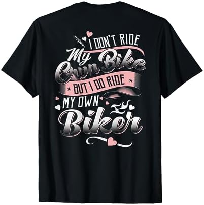 I Don'T Care My Own Bike But I Do Ride My Own Biker On Back T-Shirt